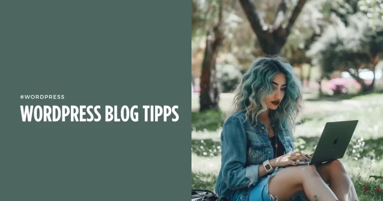 Der ultimative Ratgeber: 13 Power-Tipps für deinen erfolgreichen WordPress Blog