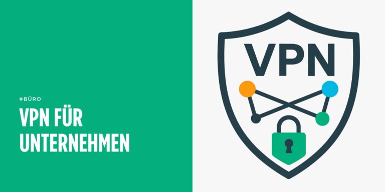 VPN – was bringt mir das? 🛡15 Beispiele für die sinnvolle Nutzung eines VPNs in Ihrem Unternehmen
