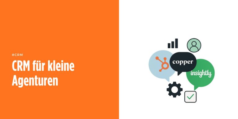 HubSpot CRM vs. Copper vs. Insightly: Welches CRM stärkt kleine Agenturen nachhaltig?